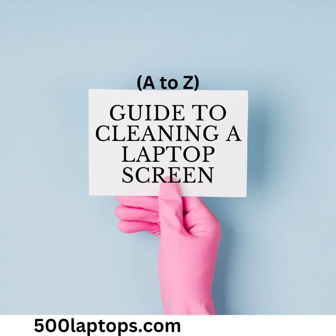 Guide to Cleaning a Laptop Screen